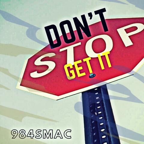 Don't Stop Get It