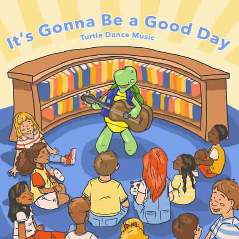 It's Gonna Be a Good Day