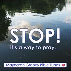 Stop! It's a Way to Pray!
