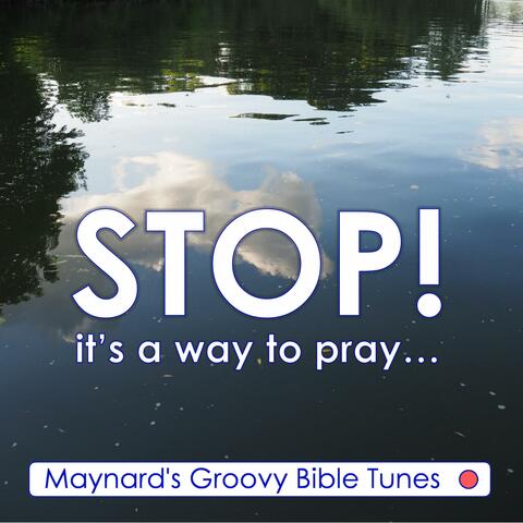 Stop! It's a Way to Pray!