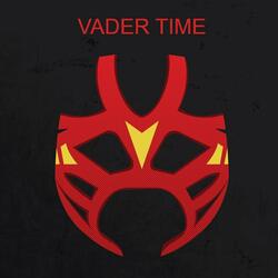 Vader Time