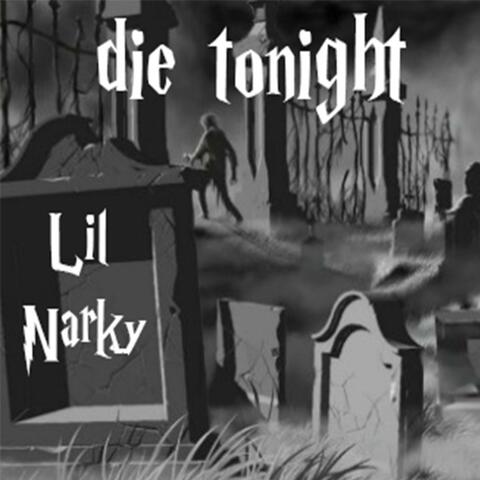 Die Tonight