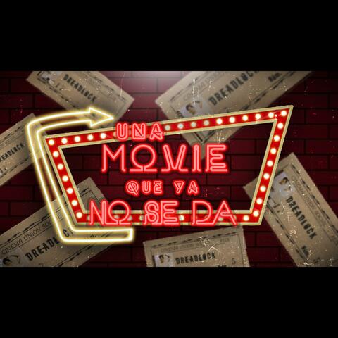 Una Movie Que No Se Da