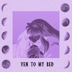Ven to My Bed