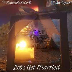 Lets Get Married (feat. Ali Coyote)