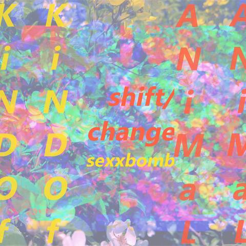 Shift/Change (Sexxbomb)
