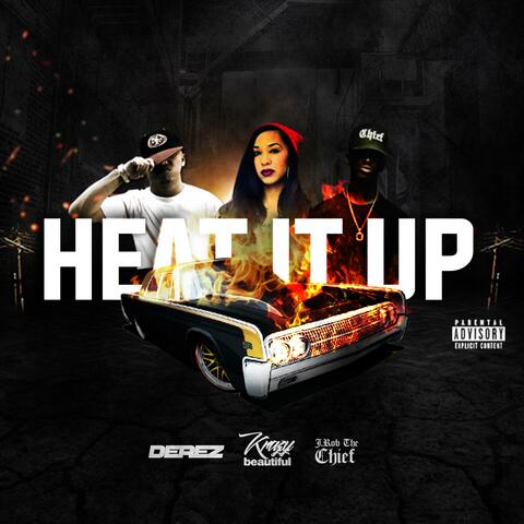 Heat It Up (feat. KrazyBeautiful & J.Rob the Chief)