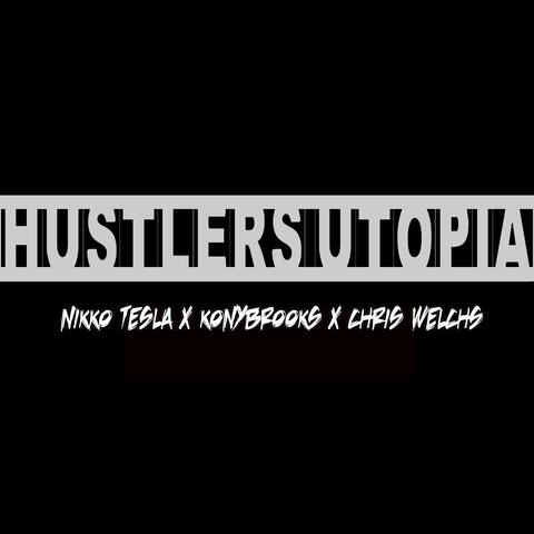 Hustlers Utopia (feat. Kony Brooks & Chris Welchs)