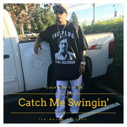 Catch Me Swingin'