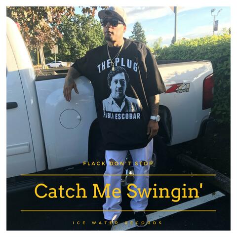 Catch Me Swingin'