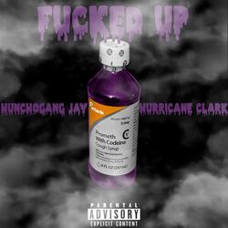 Fucked Up (feat. Hurricane Clark)