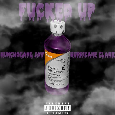 Fucked Up (feat. Hurricane Clark)