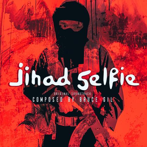 Jihad Selfie (Original Soundtrack)