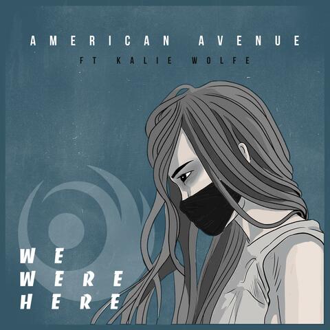 We Were Here (feat. Kalie Wolfe)