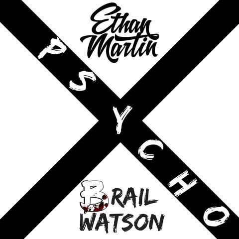 Psycho (feat. Ethan Martin)