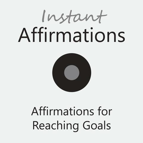Affirmations for Reaching Goals