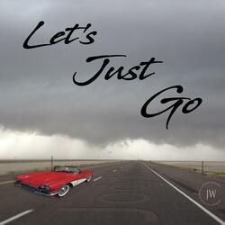 Let's Just Go