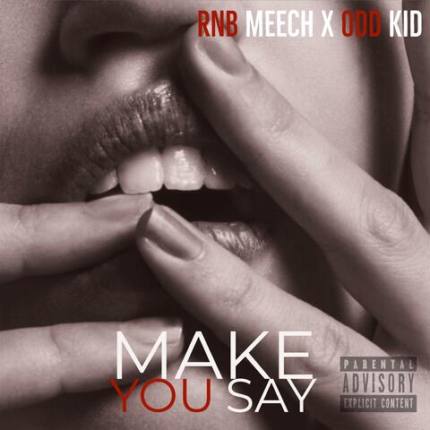 Make You Say (feat. Odd Kid)