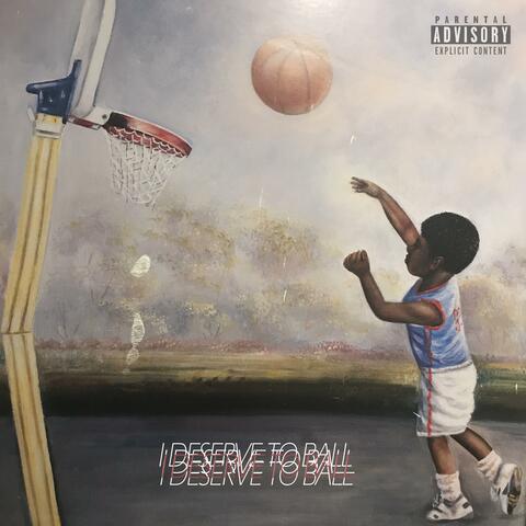 I Deserve to Ball