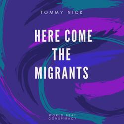 Here Come the Migrants