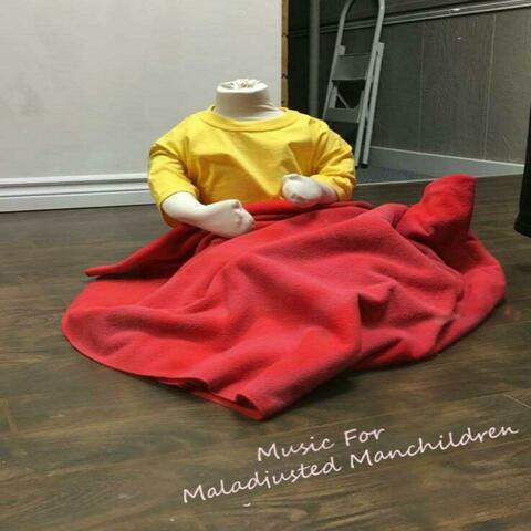 Music for Maladjusted Manchildren