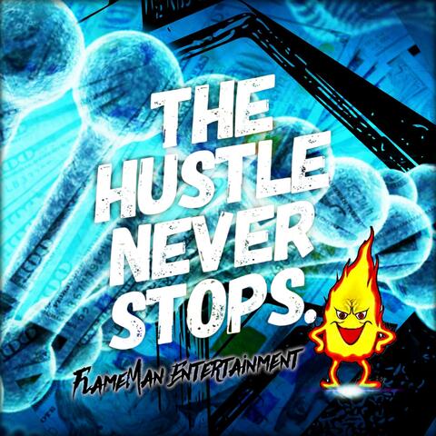 The Hustle Never Stops