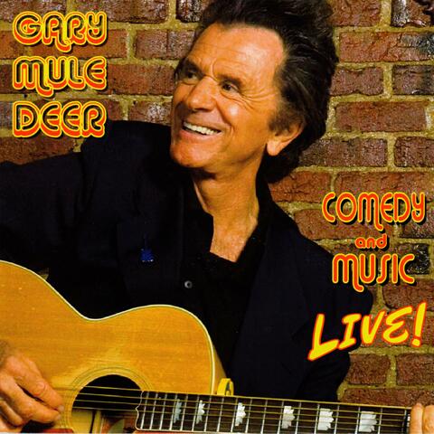 Gary Mule Deer Comedy and Music Live!