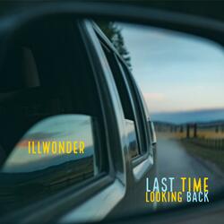 Last Time Looking Back