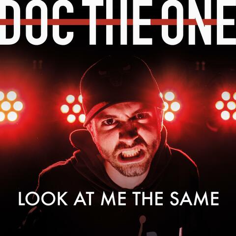 Look at Me the Same