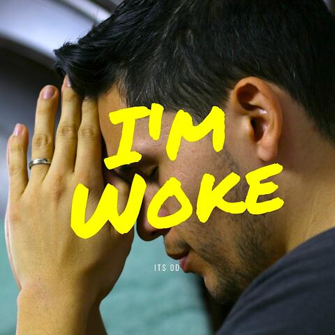 I'm Woke