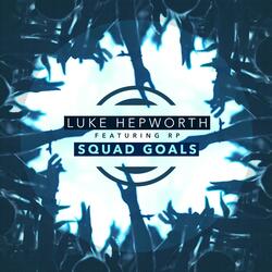 Squad Goals (feat. RP)