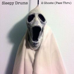2 Ghosts (Pass Thru)