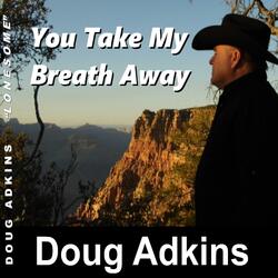 You Take My Breath Away