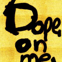 Dope on Me