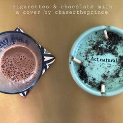 Cigarettes & Chocolate Milk