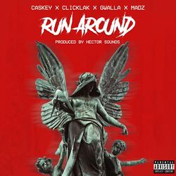 Run Around (feat. Caskey, Gwalla & Madz)