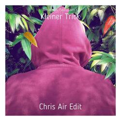 Kleiner Trick (Chris Air Edit)