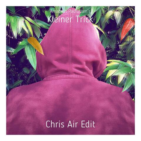 Kleiner Trick (Chris Air Edit)