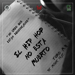 El Hip Hop No Esta Muerto (feat. Toro M. B.)