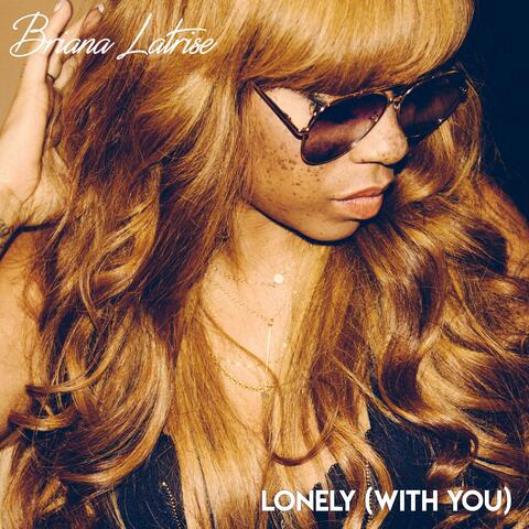 Lonely (With You)