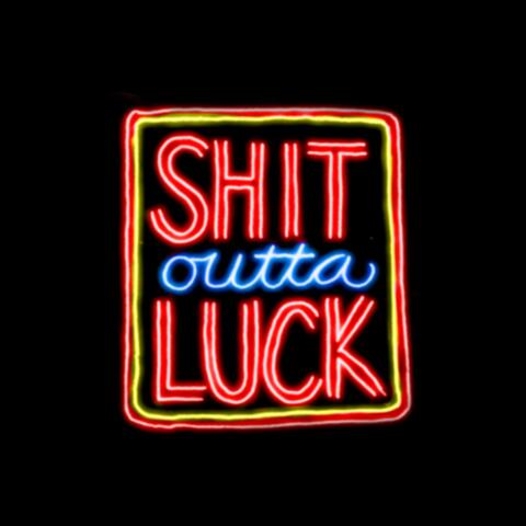 Shit Luck