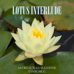 Lotus Interlude (feat. Astreaux Guillotine)