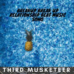Breakup Break Up Relationship Beat Music Song