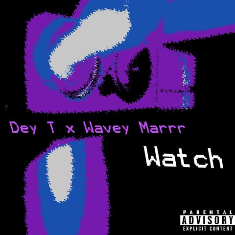 Watch (feat. Wavey Marrr)