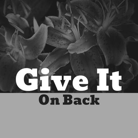 Give It on Back