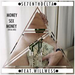 Money, Sex, Money (feat. Will Wess)