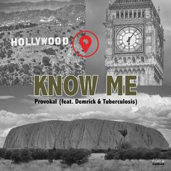 Know Me (feat. Demrick & Tuberculosis)