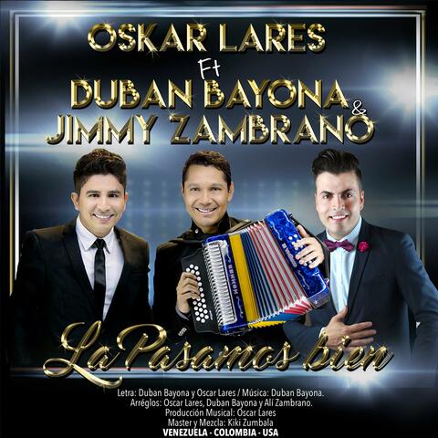 La pasamos bien (feat. Dubán Bayona & Jimmy Zambrano)