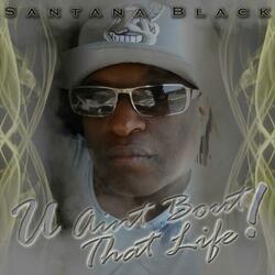 U Ain't Bout That Life
