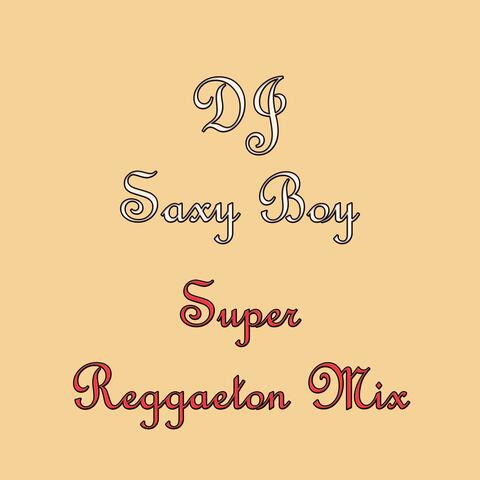Super Reggaeton Mix